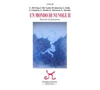 Libri Mondo Di Nuvole. 2A Edizione. Racconti In Quarantena (Un)