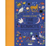 Libri Mondo Di Storie. Fiabe Della Buonanotte. 50 Racconti Da Ogni Continente. E