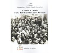 Libri Mondo In Guerra: Storie Della Seconda Guerra Mondiale (Il)