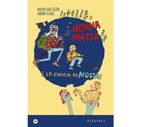 Libri Moni Nilsson - Nonna Matta E La Caccia Ai Mostri