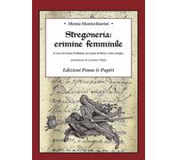 Stregoneria: crimine femminile. Il caso di Donna Prudentia, la Lamia di Blera, e altre streghe