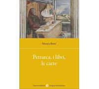 Libri Monica Berté - Petrarca, I Libri, Le Carte
