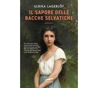 Libri Monica Corbetta - Il sapore delle bacche selvatiche - 2025