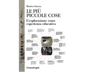 Libri Monica Guerra - Le Piu Piccole Cose. L'esplorazione Come Esperienza Educat