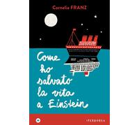 Libri Monica Manzella - Come ho salvato la vita a Einstein - 2025