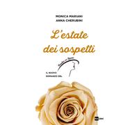 L' estate dei sospetti. Il nuovo romanzo de «Il Paradiso delle signore»