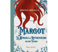 Libri Monica Molella - Margot, La Strega Di Rothenburg. Ob Der Tauber