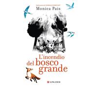 Libri Monica Pais - L' Incendio Del Bosco Grande