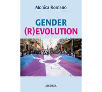 Libri Monica Romano - Gender (r)evolution - 2017 (Interventi)