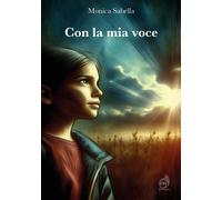 Libri Monica Sabella - Con La Mia Voce