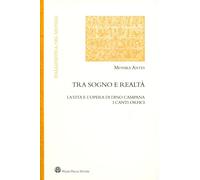 Libri Monika Antes - Tra Sogno E Realta. La Vita E L'opera Di Dino Campana. I Ca