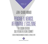 Libri Monod Jean-Claude - Pensare Il Nemico, Affrontare L'eccezione. Riflessioni