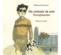 Libri Montanari Stefano - Gli Occhiali Da Sole-Sunglasses