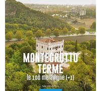 Libri Montegrotto Terme, Le 100 Meraviglie ()