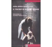 Libri Monteverdi Anna Maria - Il Teatro Di Robert Lepage