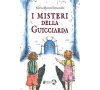 Libri Monti Simonini Silvia - I Misteri Della Guicciarda