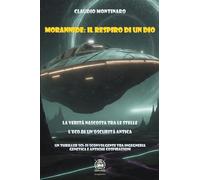 Libri Montinaro Claudio - Morannide. Il Respiro Di Un Dio