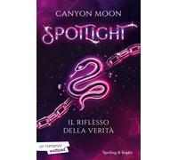 Libri Moon Canyon - Il Riflesso Della Verita. Spotlight #02