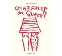 Libri Mora VÃctor - Chi Ha Paura Del Queer? Corpi Ribelli