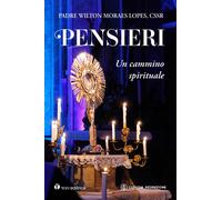Libri Morales Lopes Wilton - Pensieri. Un Cammino Spirituale