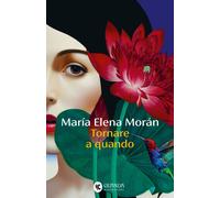 Libri Morán María Elena - Tornare A Quando