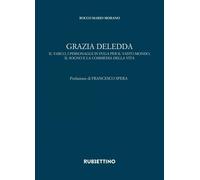 Libri Morano Rocco Mario - Grazia Deledda. Il Varco, I Personaggi In Fuga Per Il