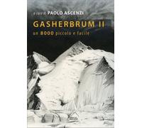Libri Moravec Fritz - Gasherbrun II. Un Ottomila Piccolo E Facile