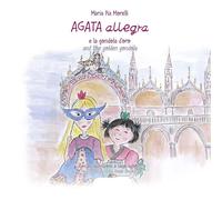 Libri Morelli Maria Pia - Agata Allegra E La Gondola D'oro-Agata Allegra And The