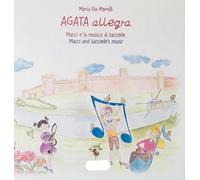 Libri Morelli Maria Pia - Agata Allegra Mucci E La Musica Di Lucciolo. Ediz. Ita