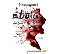 Libri Morena Aguzzoli - Èbola, los orígenes - 2023