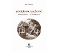 Libri Morena Enza - Pin?Anni Pin?Anni. L'anima Antica...Ed Altri Pensieri