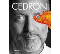 Cedroni. Il pensiero creativo che ha cambiato la cucina italiana