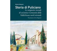 Libri Moreno Massaini - Storia Di Puliciano. Le Composite Vicende Di Un'antica C