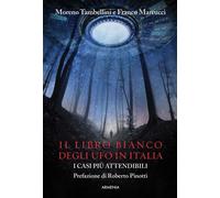 Libri Moreno Tambellini / Franco Marcucci - Il Libro Bianco Degli UFO In Italia.