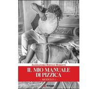 Libri Moretti Alessandro Ridvan - Il Mio Manuale Di Pizzica