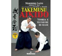Libri Morihiro Saito - Takemusu Aikido Vol. 1