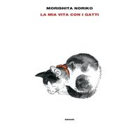 Libri Morishita Noriko - La Mia Vita Con I Gatti