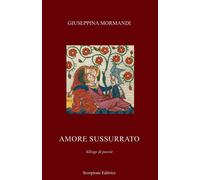 Libri Mormandi Giuseppina - Amore Sussurrato
