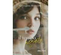 Libri Mormandi Giuseppina - Il Tempo Negato