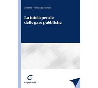 Libri Morone Antonio Francesco - La Tutela Penale Delle Gare Pubbliche
