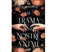 Libri Moronova K. M. - La Trama Delle Nostre Anime
