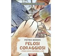 Libri Moros Pietro - Pelosi Coraggiosi. I Primi Giochi Invernali E Zar