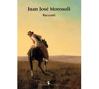 Libri Morosoli Juan José - Racconti