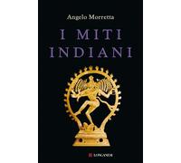 Libri Morretta Angelo - I Miti Indiani