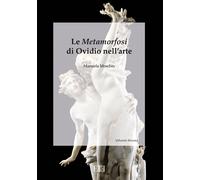 Libri Moschin Manuela - Le Metamorfosi Di Ovidio Nell'arte