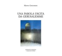 Libri Moshe Greenberg - Una parola uscita da Gerusalemme - 2015
