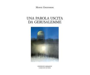 Libri Moshe Greenberg - Una parola uscita da Gerusalemme - 2015