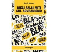 Libri Mosole Sarah - Dieci Falsi Miti Sul Sovranismo