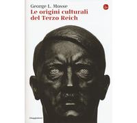 Libri Mosse George L. - Le Origini Culturali Del Terzo Reich