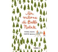 Libri Motai Hiroko / Maijala Marika - Un Milione Di Babbi Natale. Ediz. A Colori